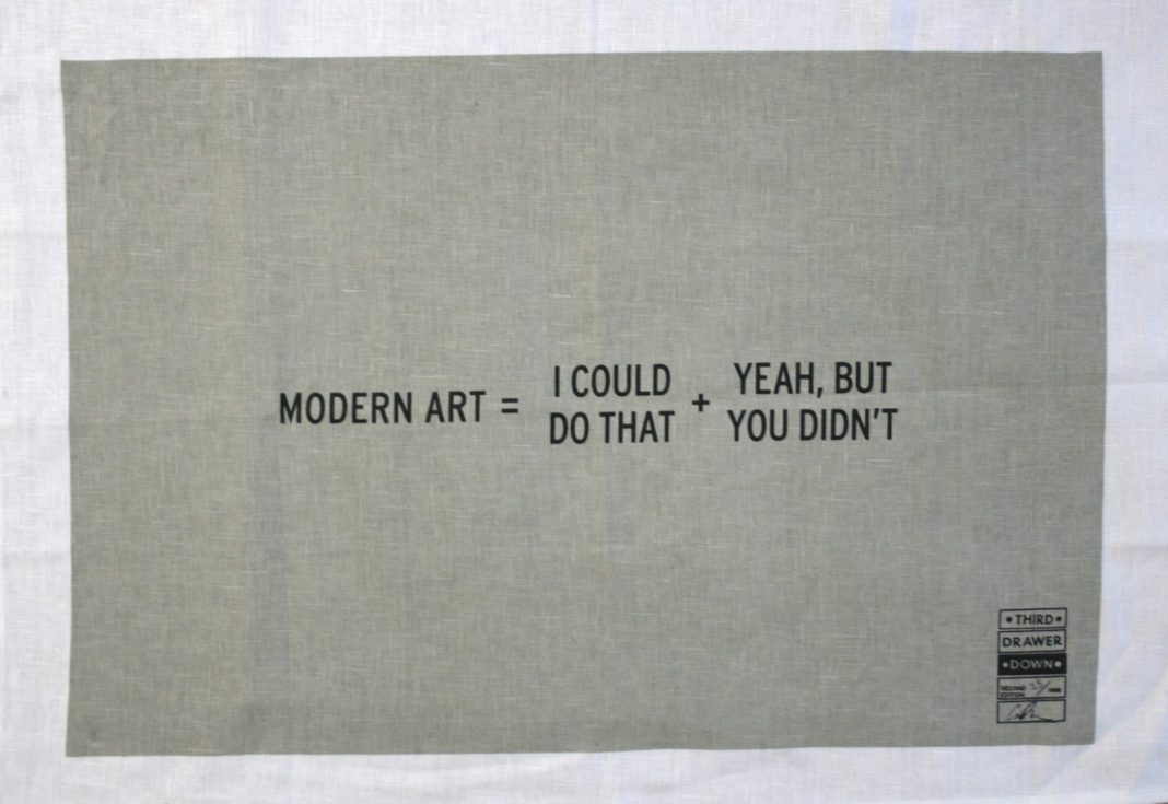 Modern Art = I could do that + yeah, but you didn't