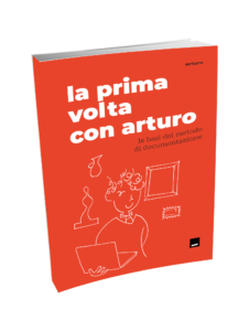 La prima volta con arturo - le basi del metodo di documentazione