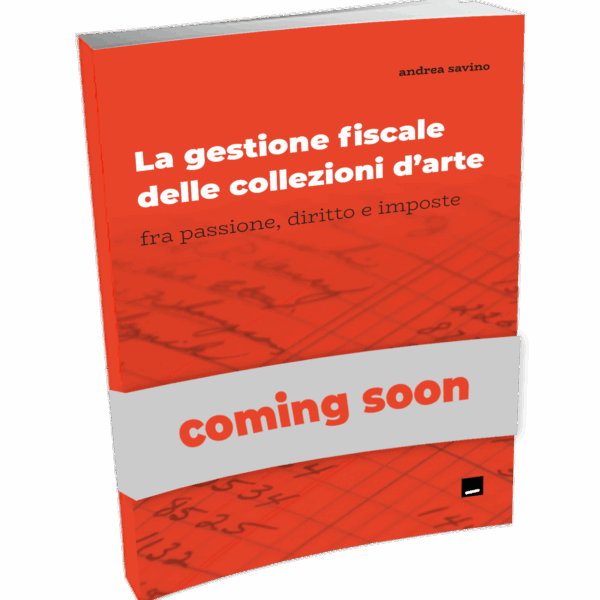 La gestione fiscale delle collezioni d'arte, fra passione, diritto e imposte