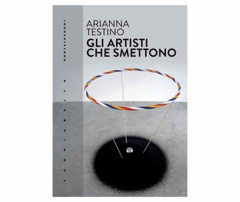 “Gli artisti che smettono” di Arianna Testino